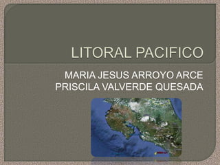 MARIA JESUS ARROYO ARCE
PRISCILA VALVERDE QUESADA
 