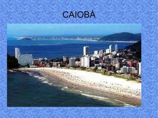 CAIOBÁ 