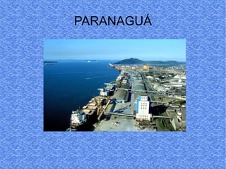 PARANAGUÁ 