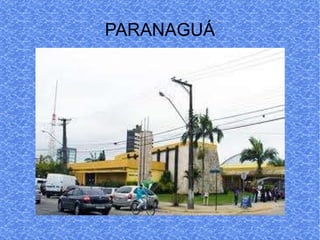 PARANAGUÁ 