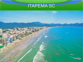 ITAPEMA SC
 