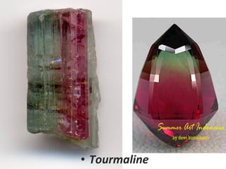 • Tourmaline
 