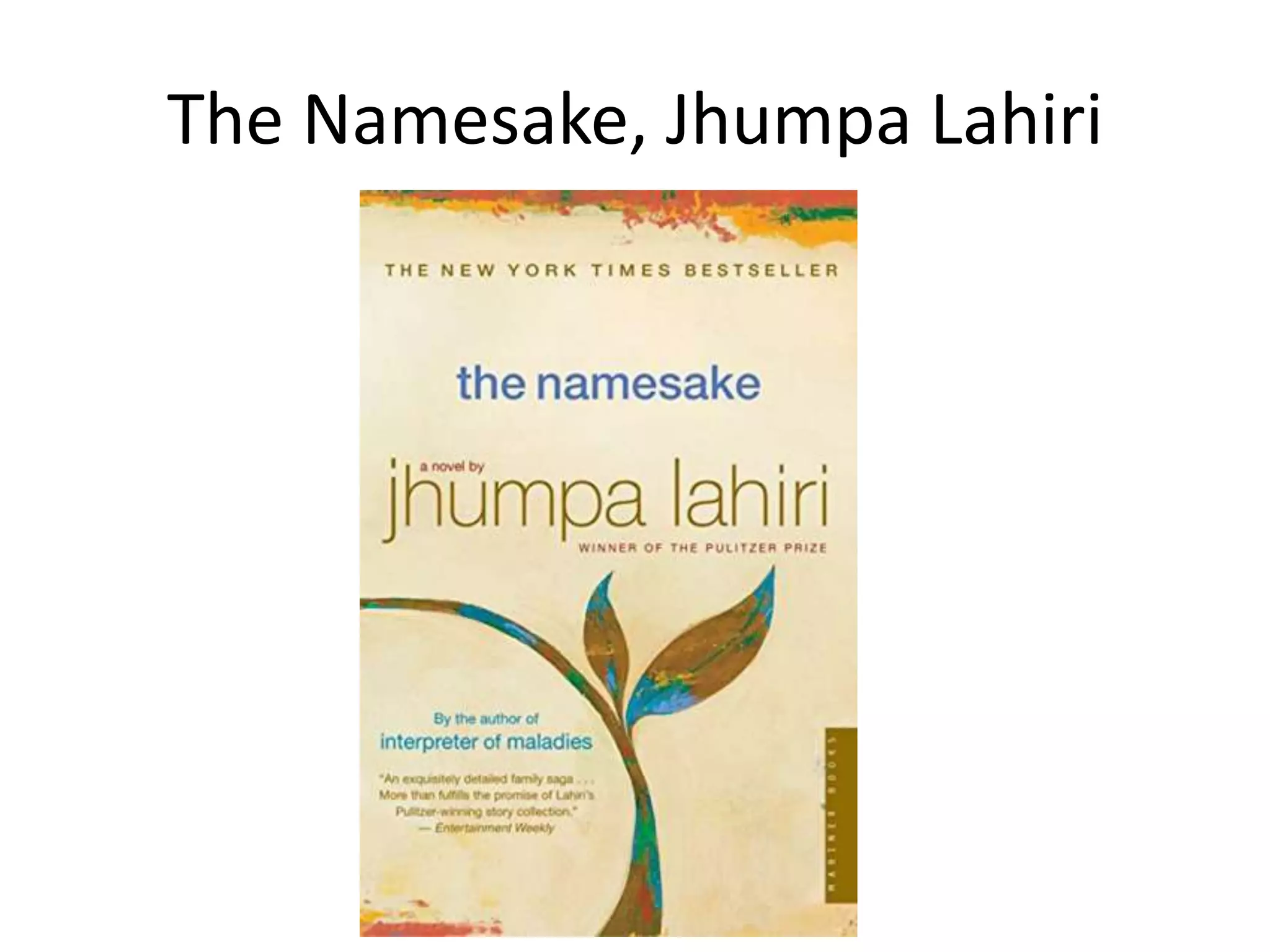 The Namesake, Jhumpa Lahiri
 