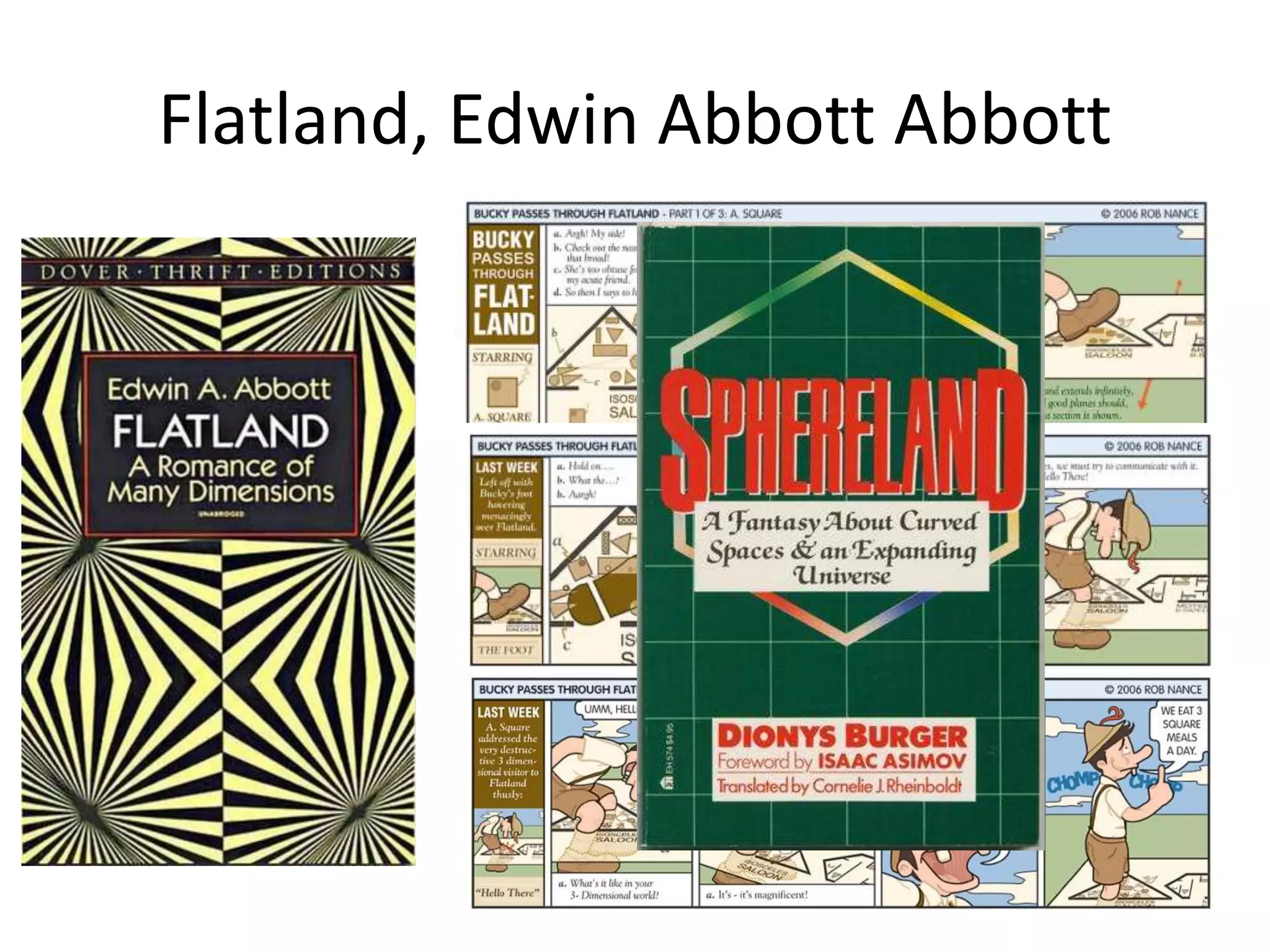 Flatland, Edwin Abbott Abbott
 
