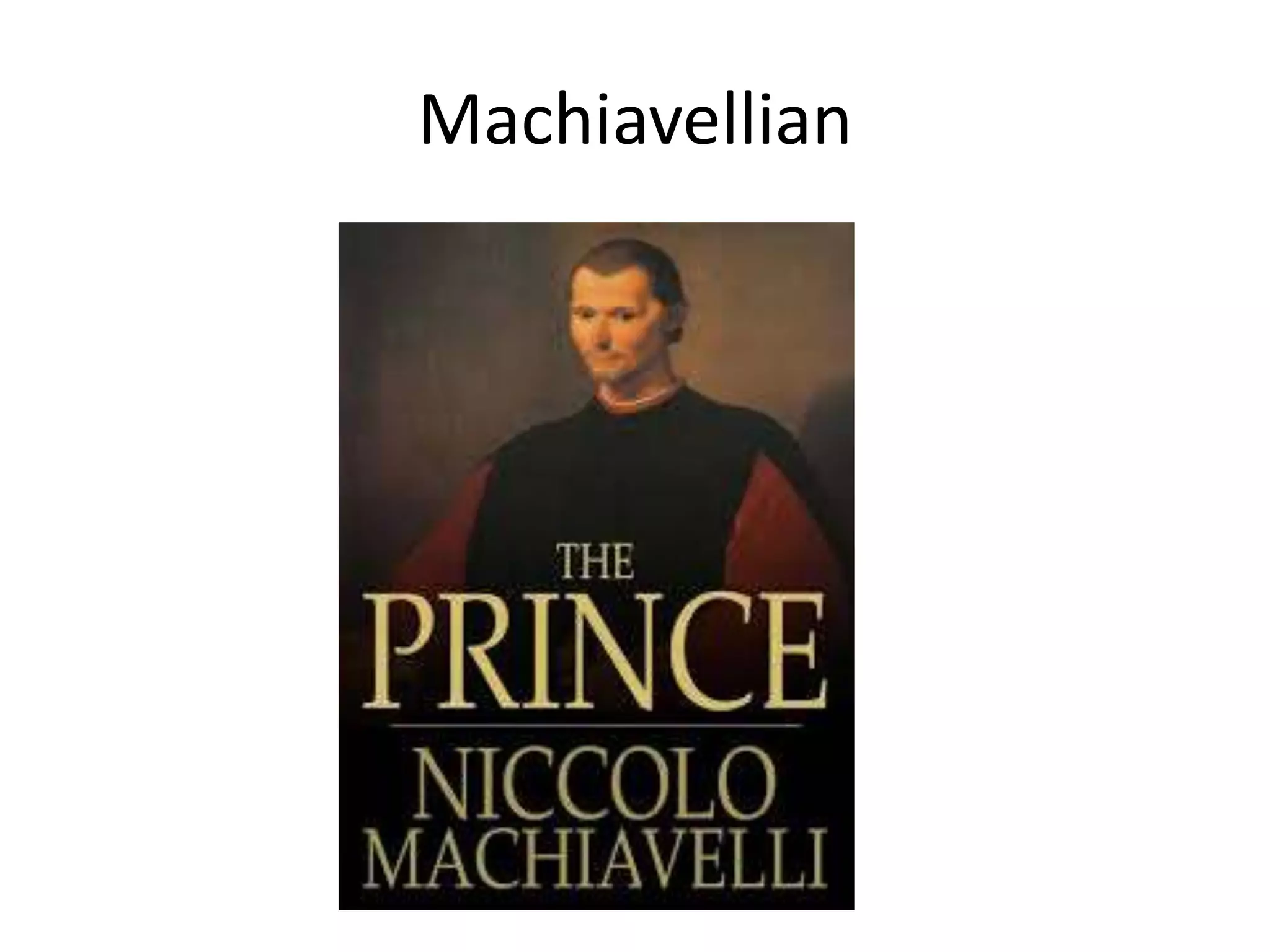 Machiavellian
 