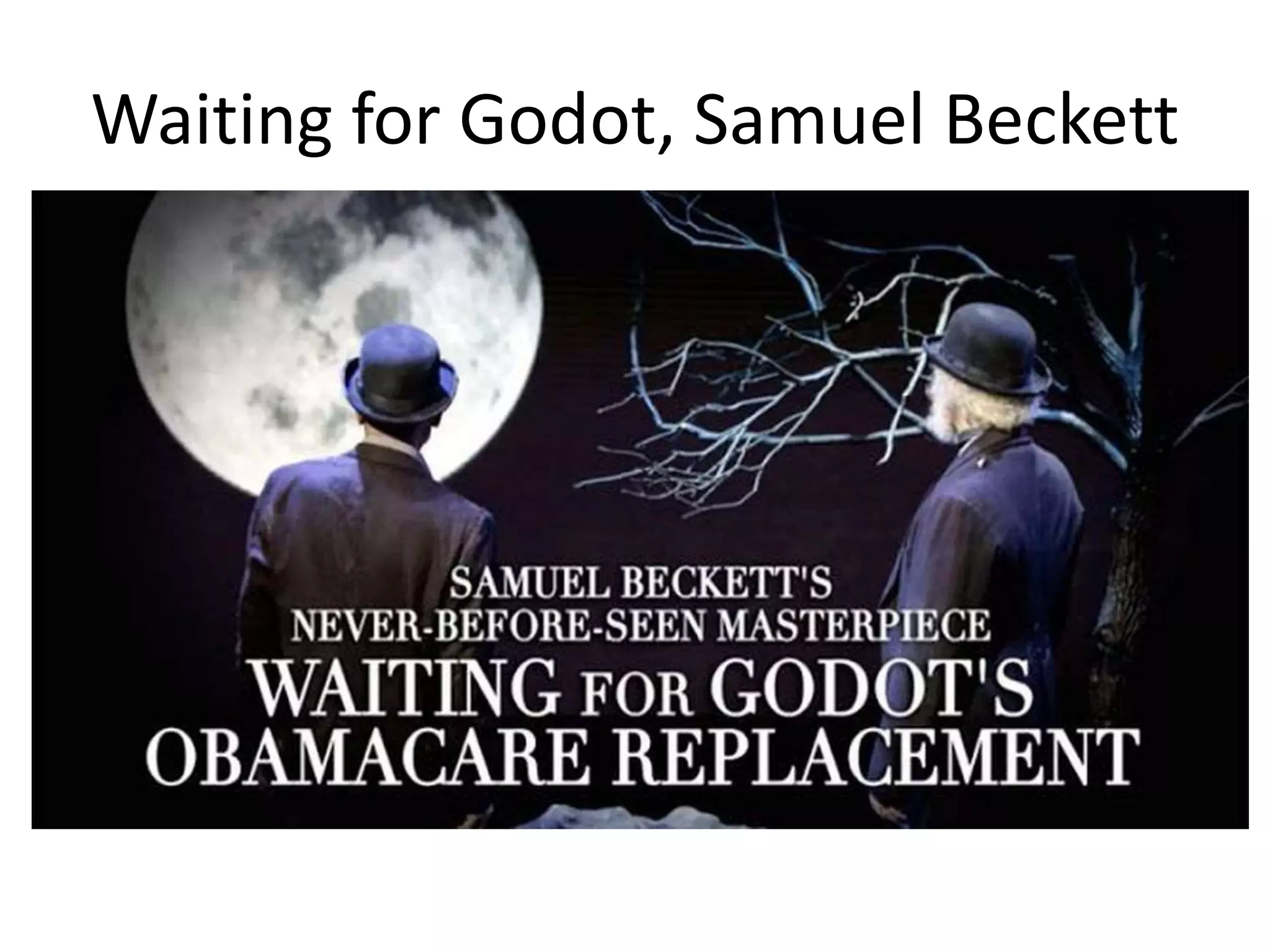Waiting for Godot, Samuel Beckett
 