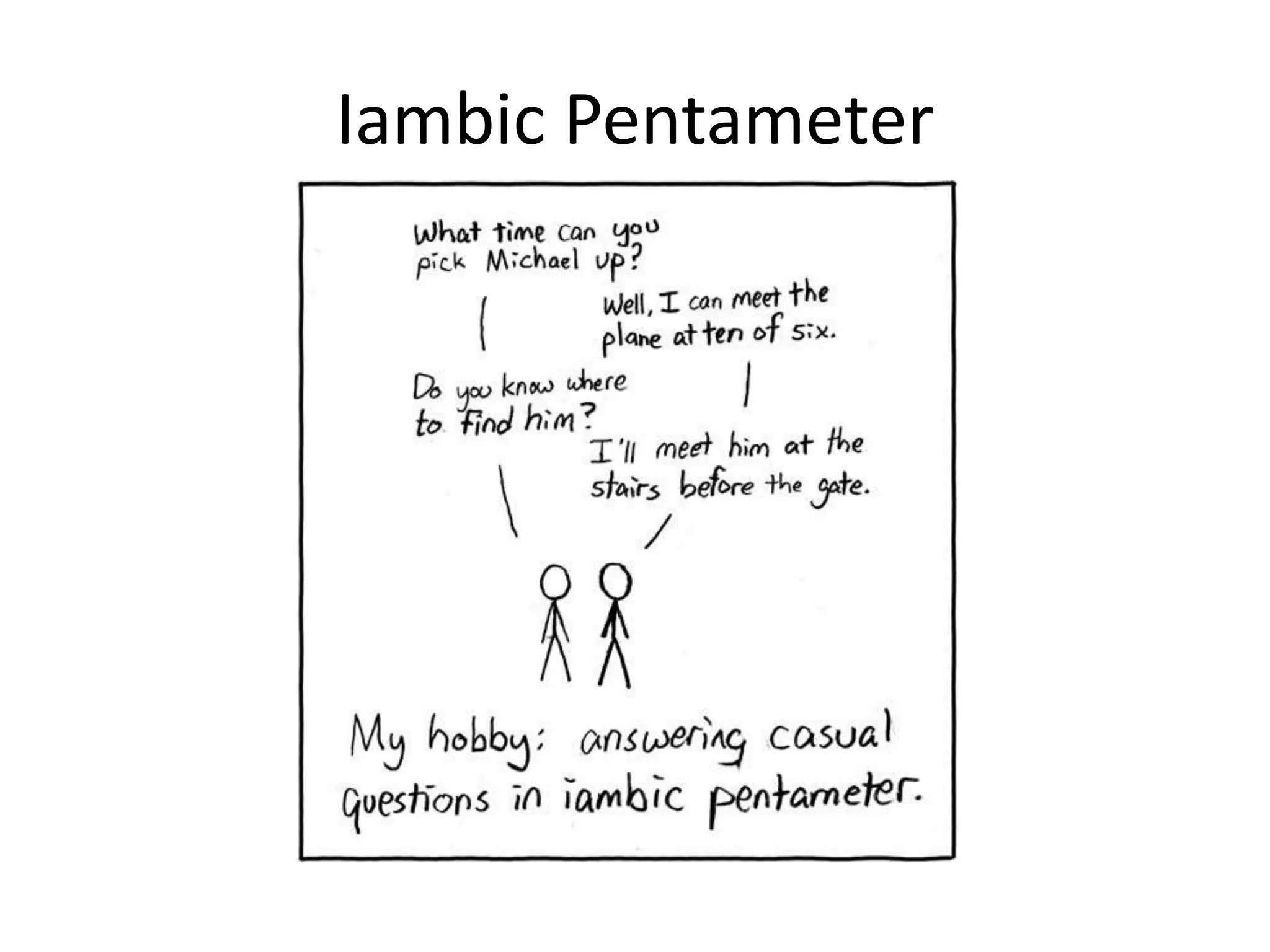 Iambic Pentameter
 