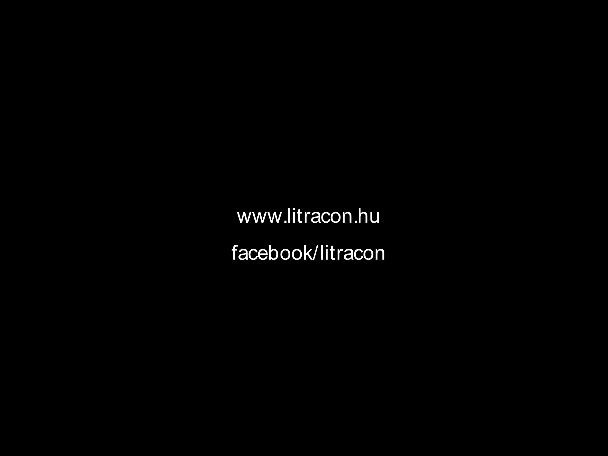www.litracon.hu
facebook/litracon