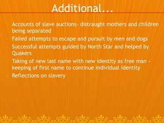 <ul><li>Accounts of slave auctions- distraught mothers and children being separated </li></ul><ul><li>Failed attempts to e...