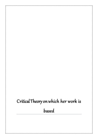 CriticalTheoryonwhich her work is
based
 