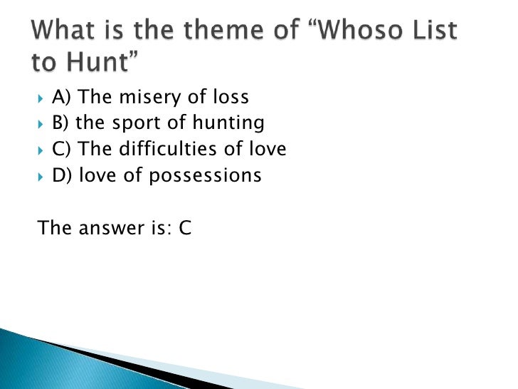 Themes Whoso List To Hunt | midterm review Themes Whoso List To Hunt | midterm review