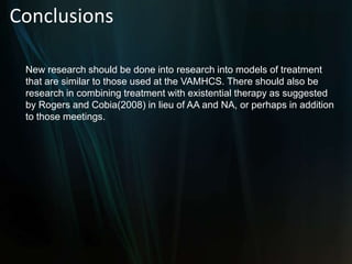 The Veteran’s Administration Medical Health Care System (VAMHCS) of Baltimore Uses a unique form of holistic treatment for substance abuse and co-occurring disorders. They give their clients access to non-traditional forms of treatment that increases retention, compliance, and success in recovery among this population. This system has not been empirically tested.Tai Chi