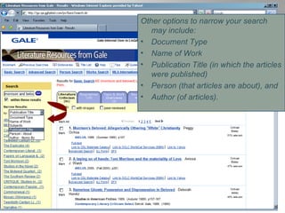 Other options to narrow your search may include: Document Type Name of Work Publication Title (in which the articles were published) Person (that articles are about), and Author (of articles). 