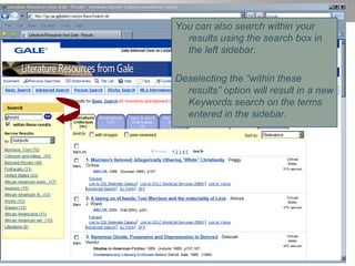 You can also search within your results using the search box in the left sidebar. Deselecting the “within these results” option will result in a new Keywords search on the terms entered in the sidebar. 