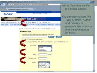 Works Search is similar to Person Search. You can use options like Type of Work, Author, and Century to generate lists of works and link to materials on them. 