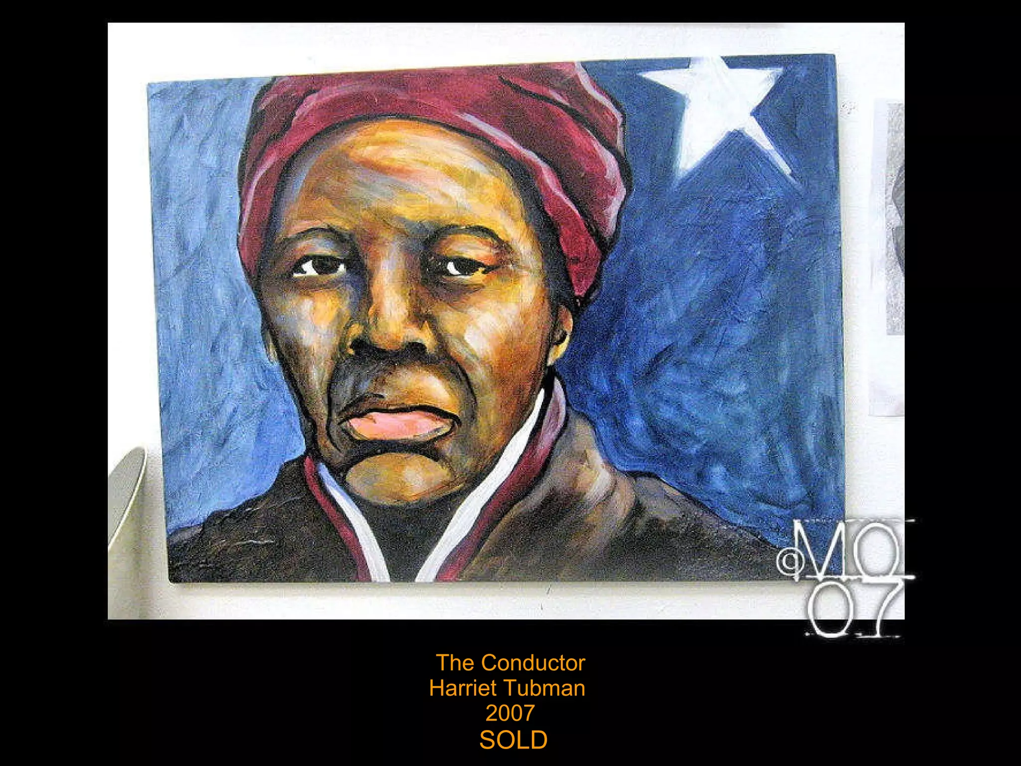 The Conductor Harriet Tubman  2007   SOLD 
