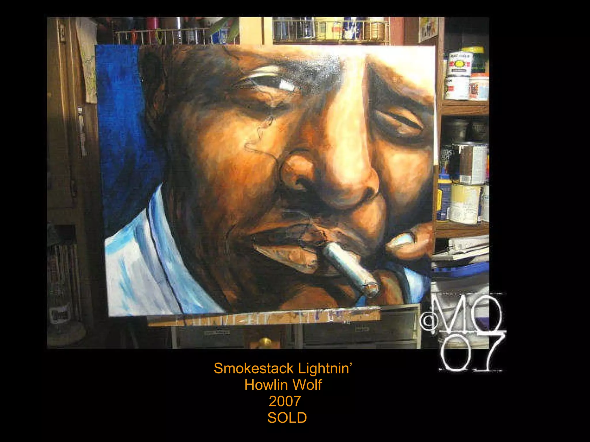 Smokestack Lightnin’  Howlin Wolf  2007  SOLD 