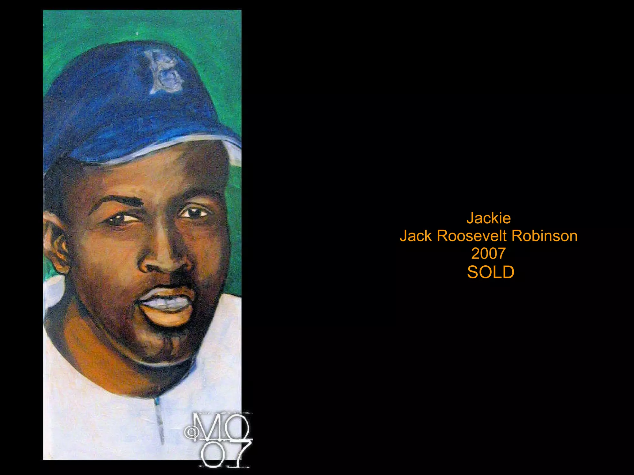 Jackie Jack Roosevelt Robinson 2007   SOLD 
