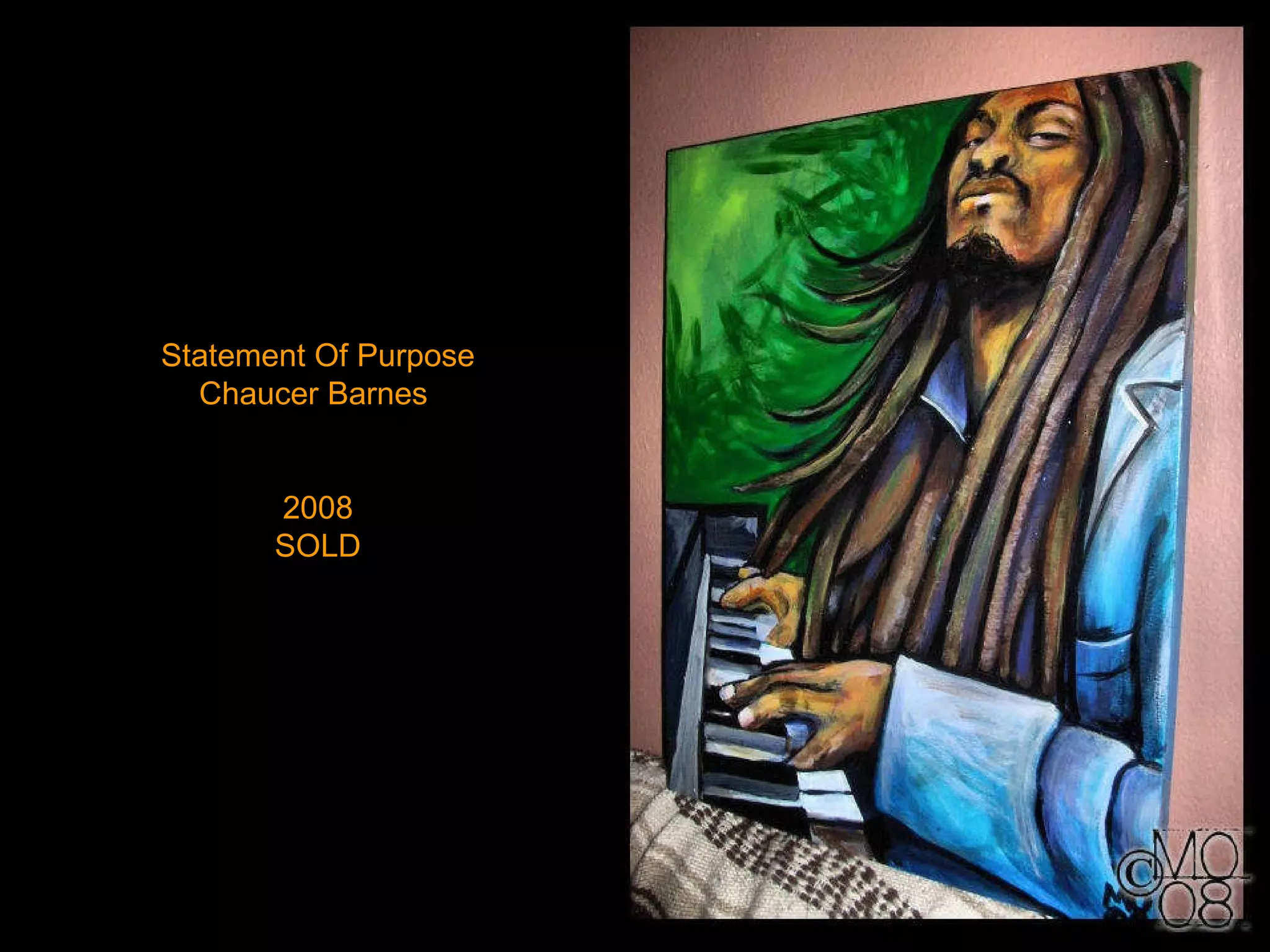 Statement Of Purpose Chaucer Barnes  2008 SOLD 