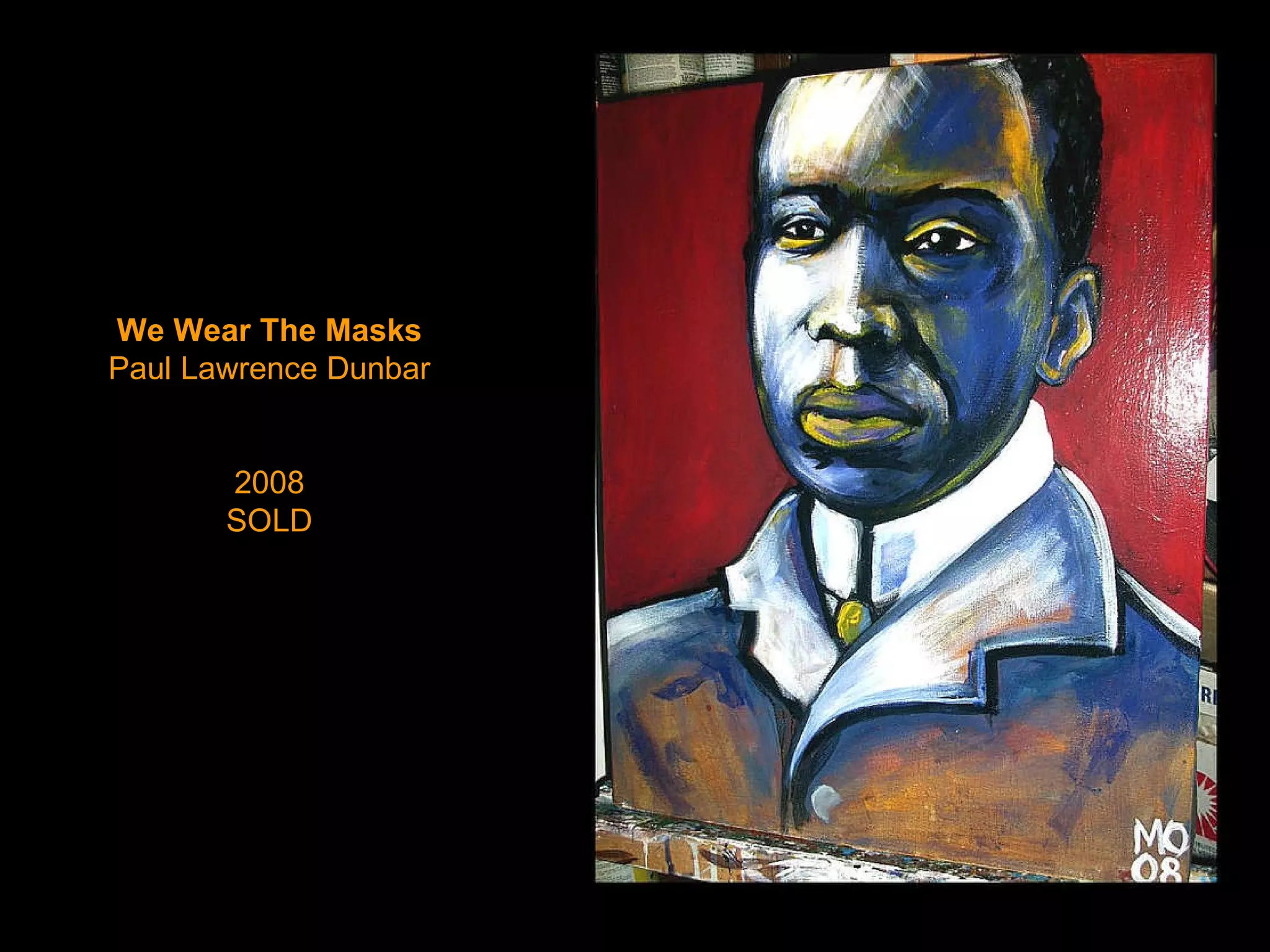 We Wear The Masks Paul Lawrence Dunbar 2008 SOLD 