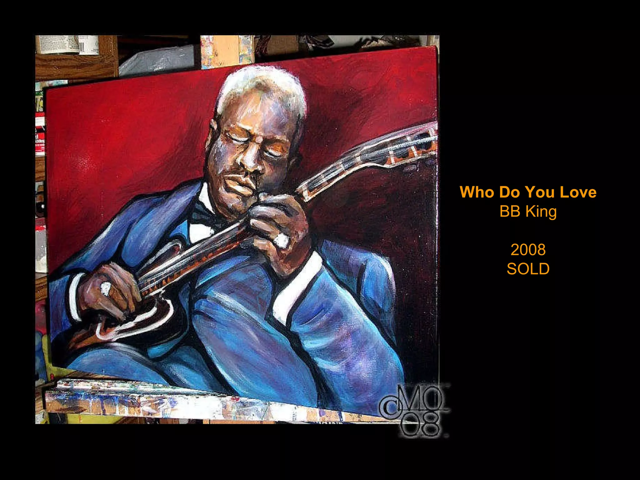 Who Do You Love BB King 2008 SOLD 