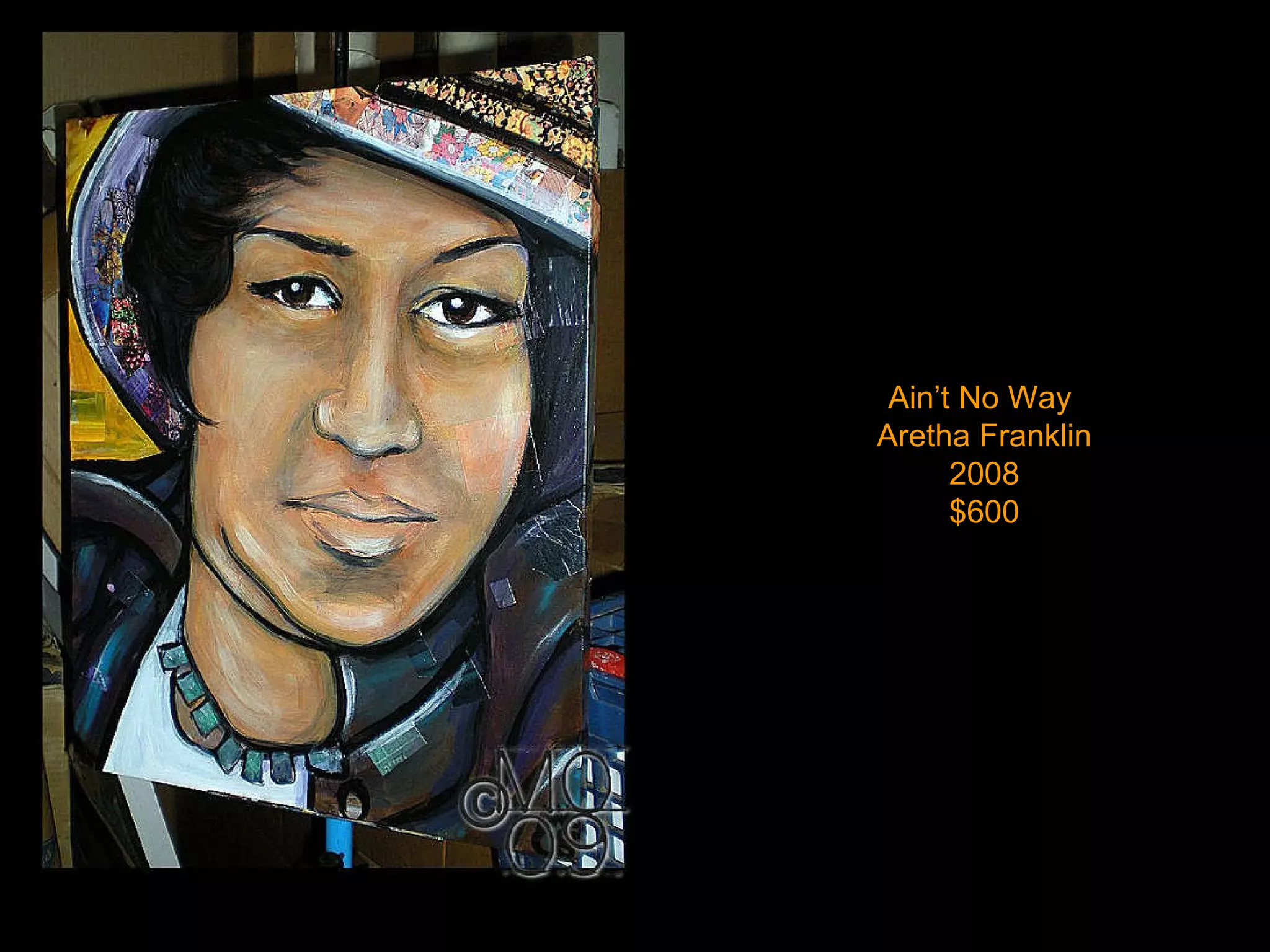 Ain’t No Way  Aretha Franklin 2008 $600 