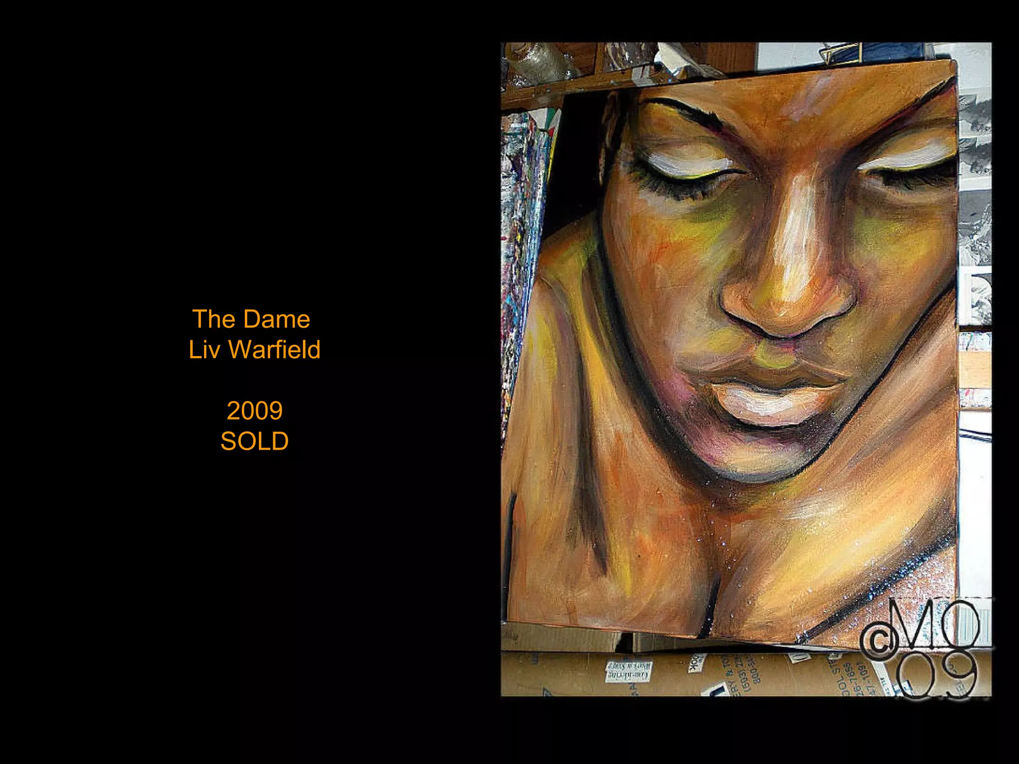 The Dame  Liv Warfield 2009 SOLD 