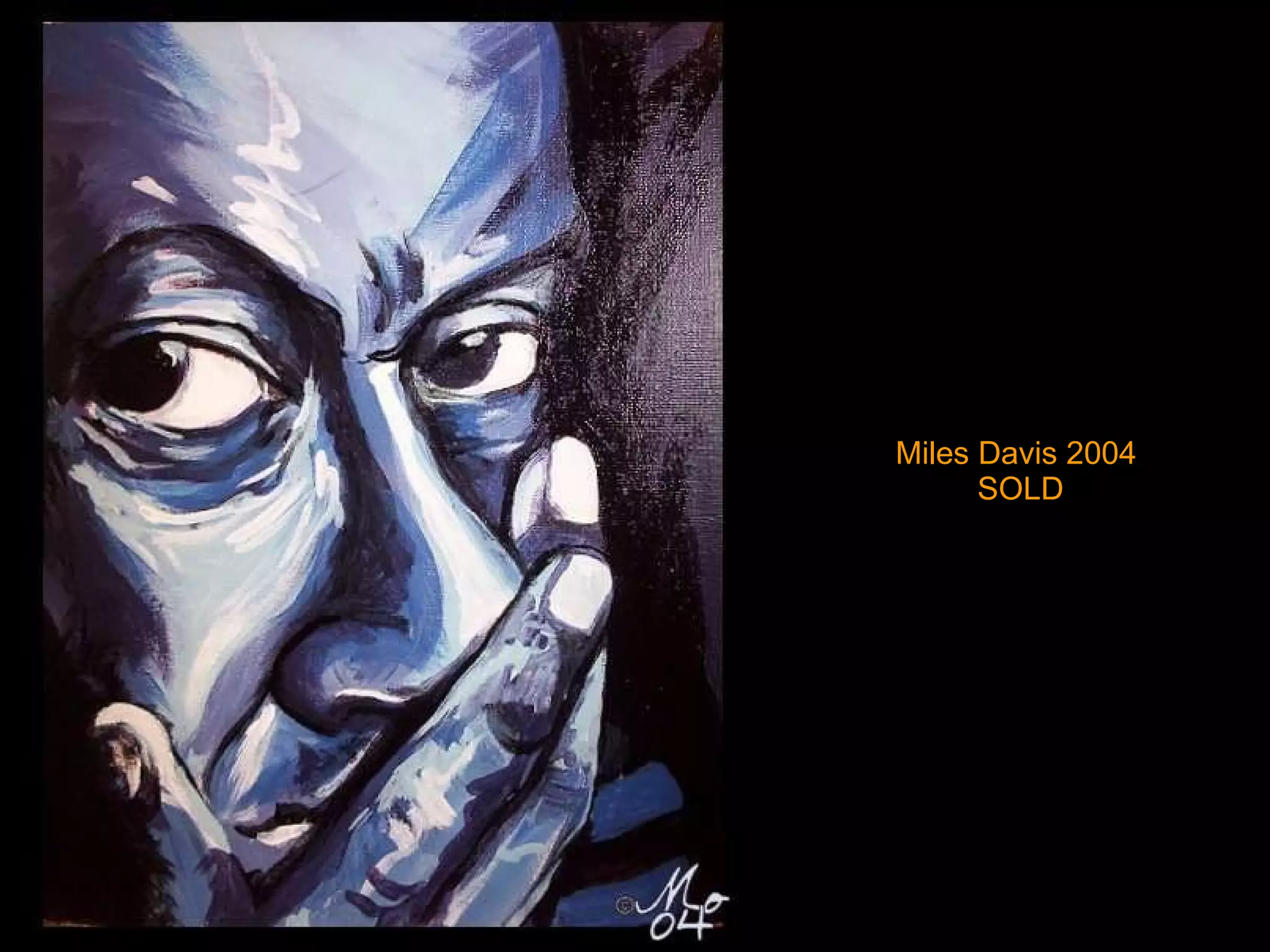 Miles Davis 2004  SOLD 