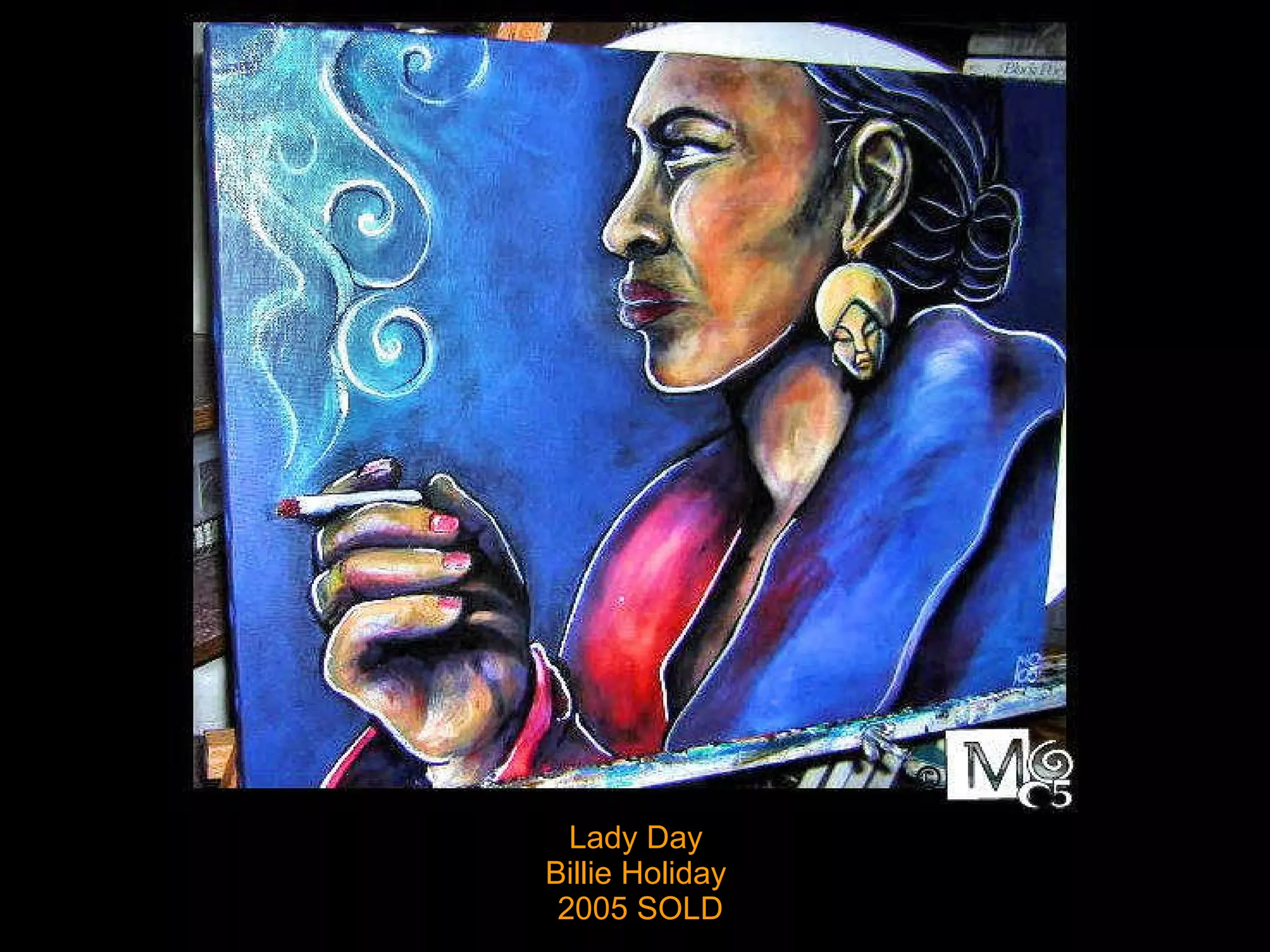 Lady Day  Billie Holiday  2005 SOLD 