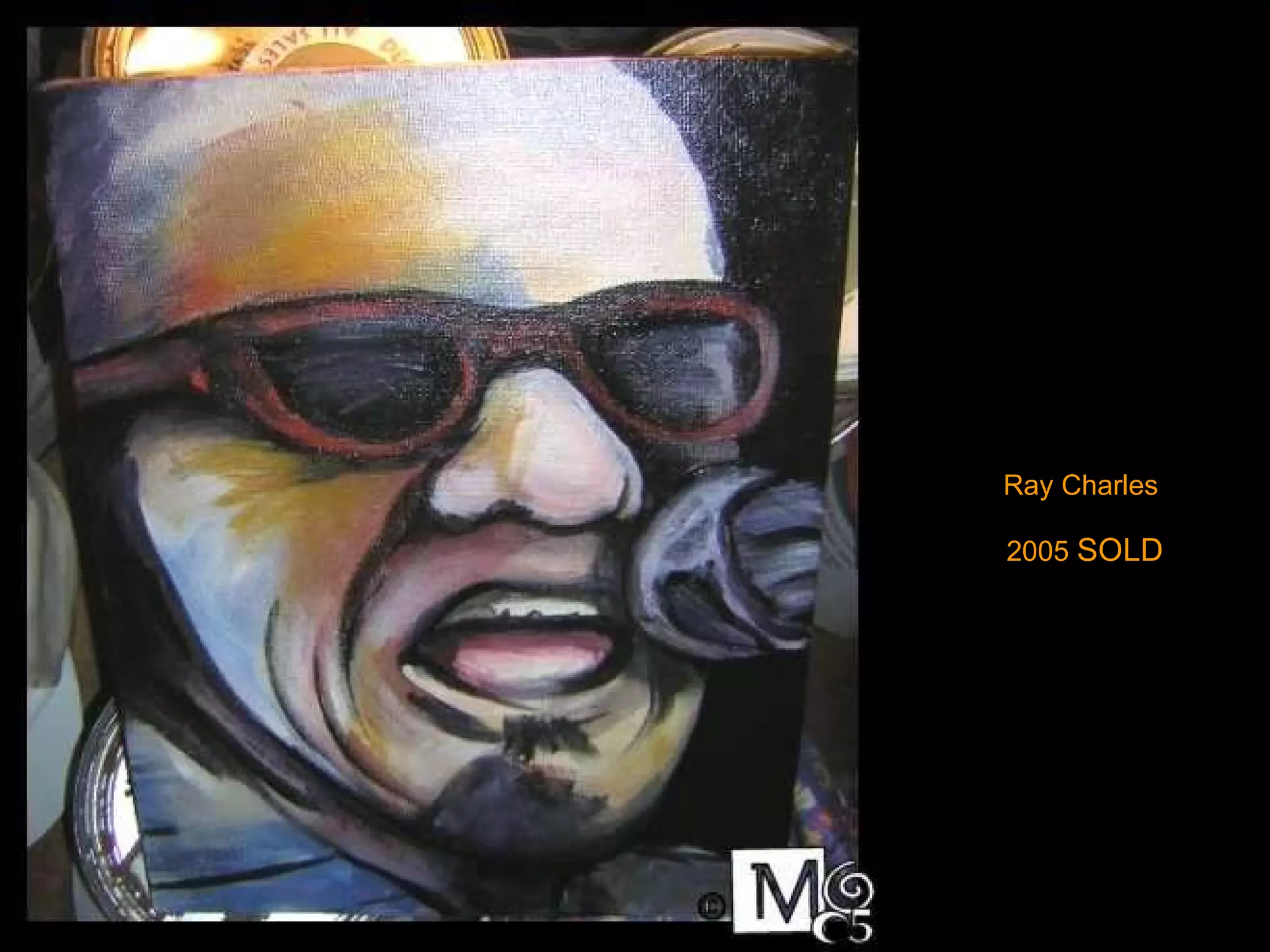 Ray Charles  2005  SOLD 