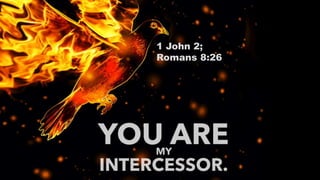 1 John 2;
Romans 8:26
 