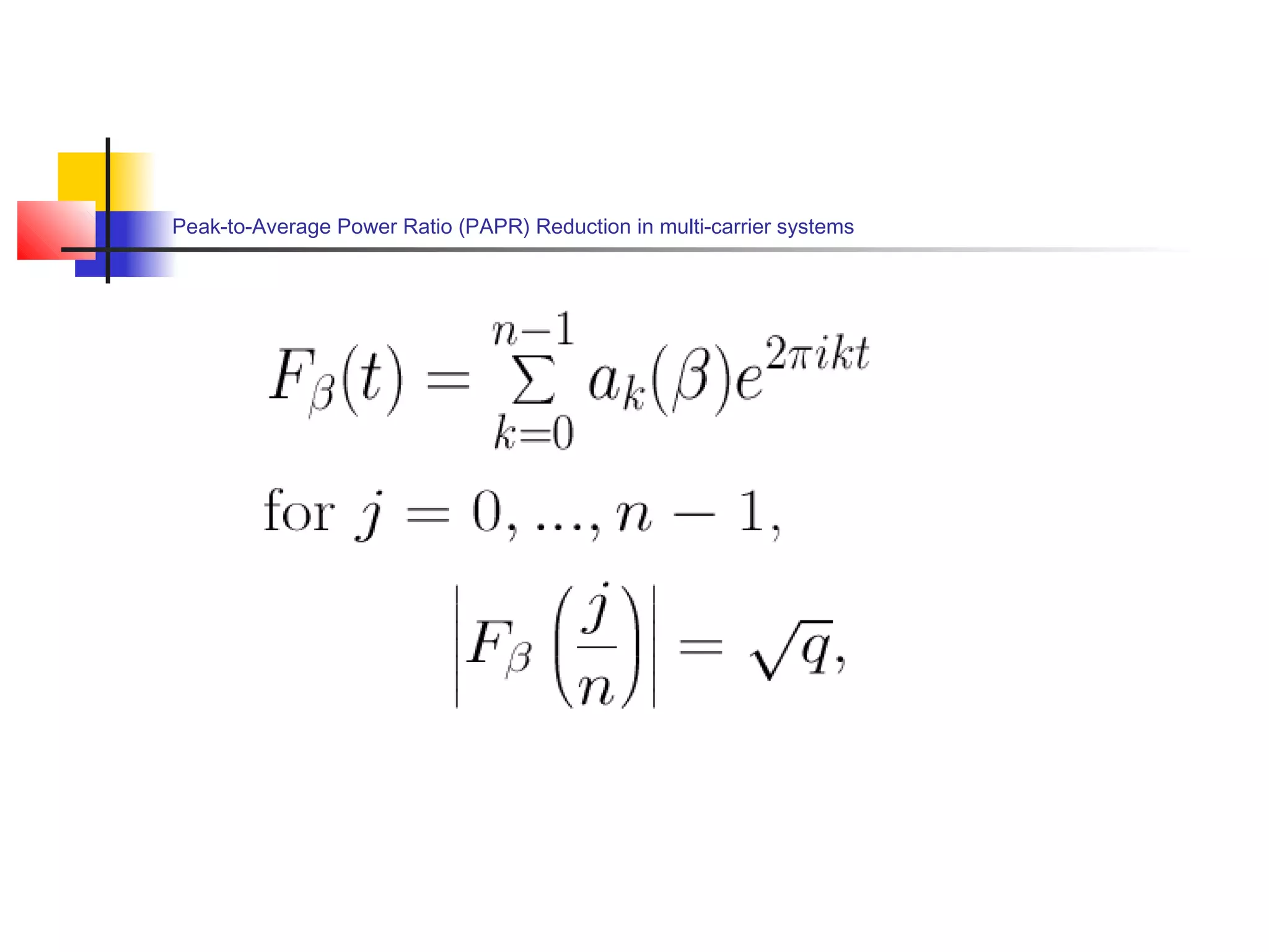 Peak-to-Average Power Ratio (PAPR) Reduction in multi-carrier systems

 