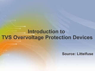 Introduction to  TVS Overvoltage Protection Devices ,[object Object]