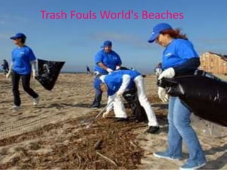 Trash Fouls World's Beaches
 