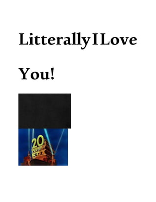 LitterallyILove
You!
 