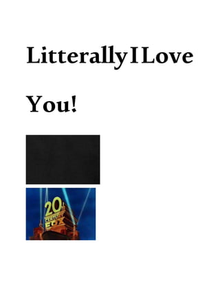 LitterallyILove
You!
 