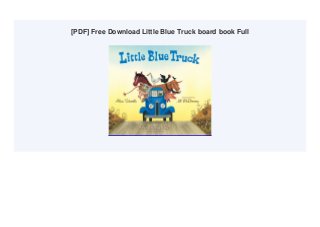 [PDF] Free Download Little Blue Truck board book Full
 