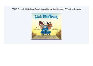 EPUB E-book Little Blue Truck board book Kindle ready BY Alice Schertle
 