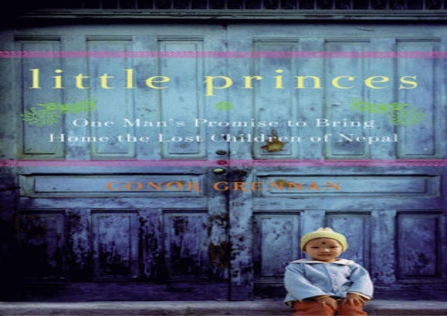 Best Pdf Little Princes One Man S Promise To Bring Home The Lost