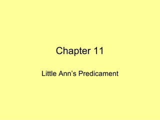 Chapter 11 Little Ann’s Predicament 