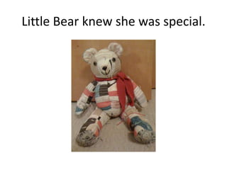 Little Bear knew she was special.