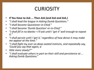 Are You an "18-Second Manager"?"He [Christopher] had learned when he was still very young that if he kept quiet, the other person would eventually fill the silence: 'Everyone has a story to tell, if only you have the patience to wait for it and not get in the way of it.'"—Charles McCarry, Christopher's Ghosts, on the protagonist, Paul Christopher, a CIA field officerStop.	Quit bloody interrupting