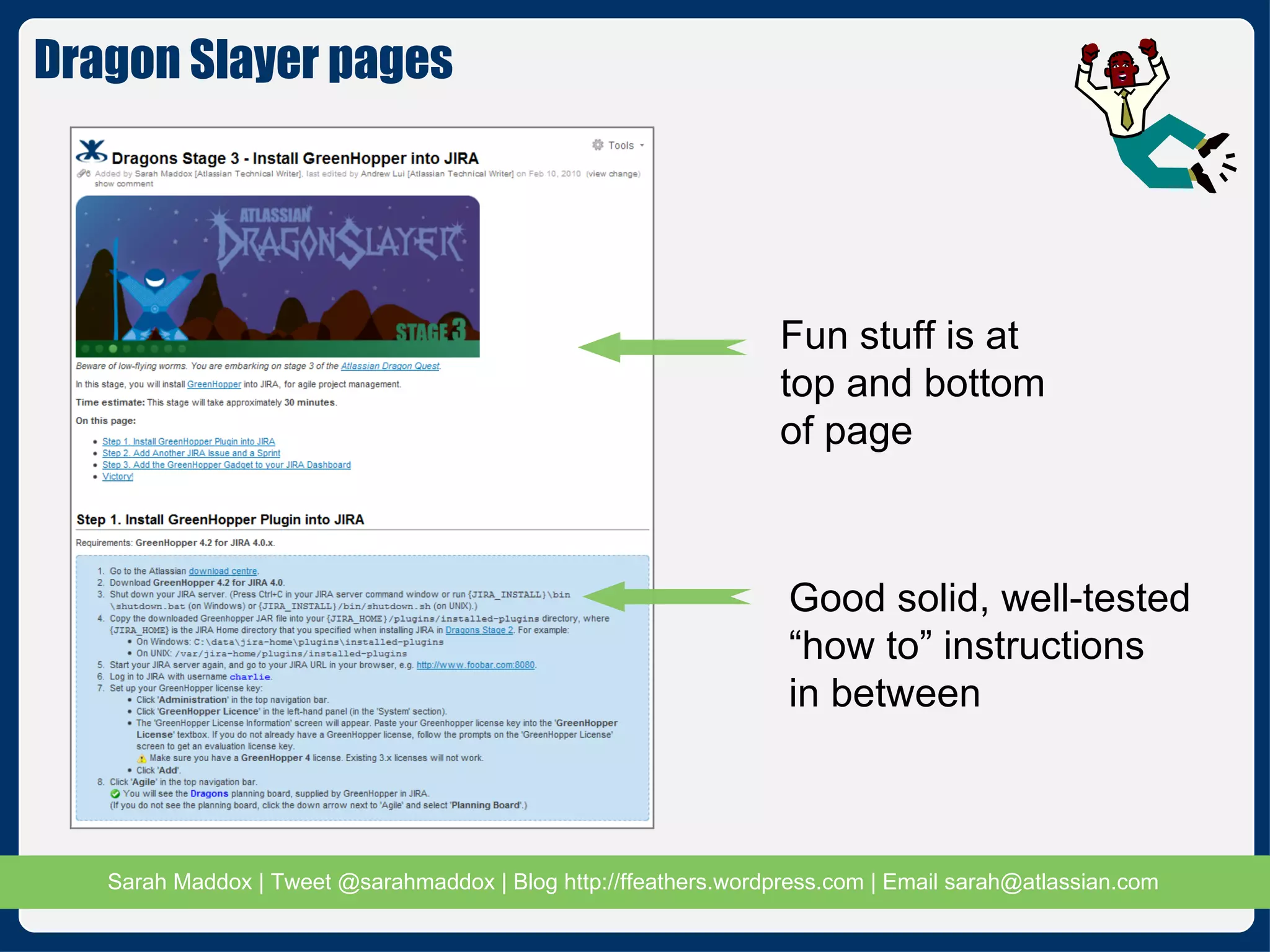 Fun stuff is at top and bottom of page Good solid, well-tested “how to” instructions  in between Dragon Slayer pages  