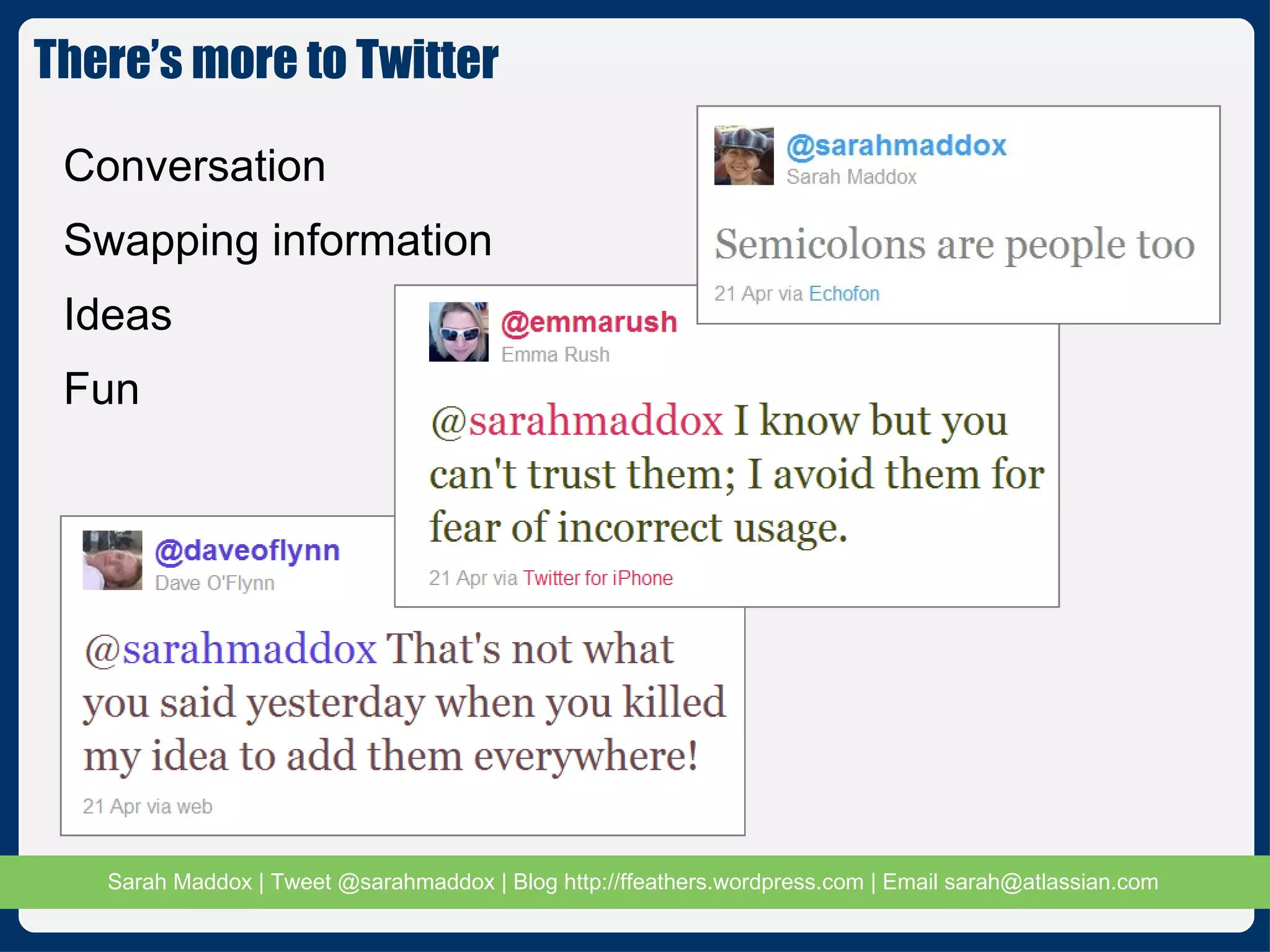 Conversation Swapping information Ideas Fun There’s more to Twitter 