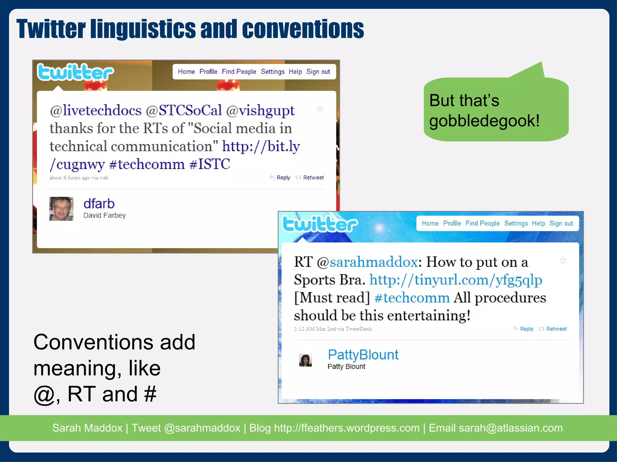 But that’s gobbledegook! Conventions add  meaning, like  @, RT and # Twitter linguistics and conventions 