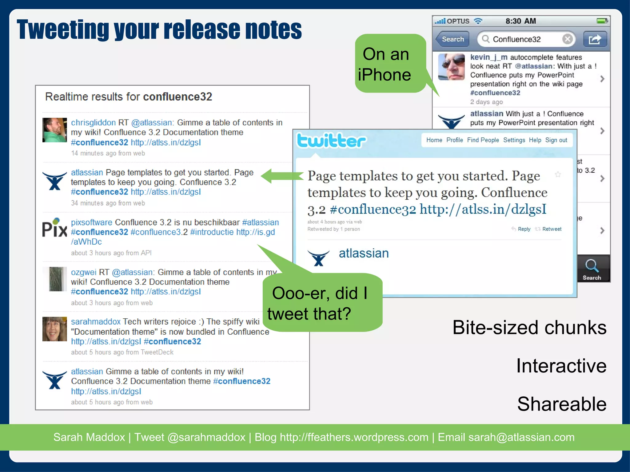 Tweeting your release notes  Ooo-er, did I tweet that? Bite-sized chunks Interactive Shareable On an iPhone 