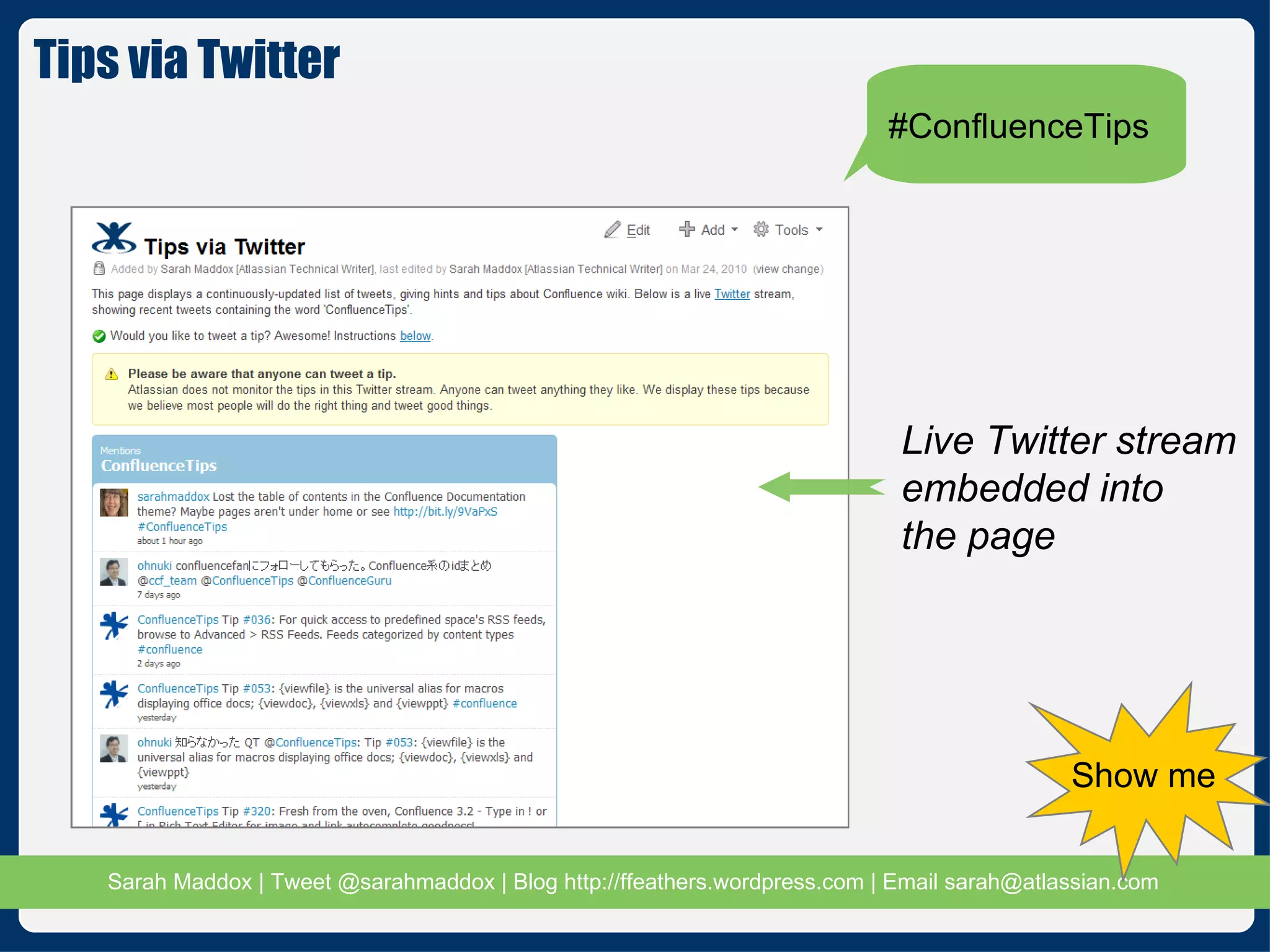 Live Twitter stream embedded into  the page Tips via Twitter #ConfluenceTips Show me 