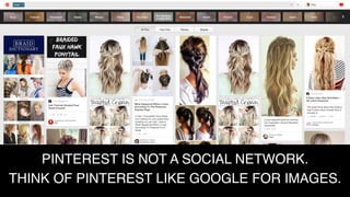 PINTEREST IS NOT A SOCIAL NETWORK.!
THINK OF PINTEREST LIKE GOOGLE FOR IMAGES.!
 