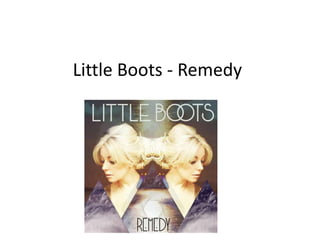 Little Boots - Remedy
 
