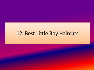 12 Best Little Boy Haircuts
 